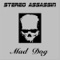 Mad Dog - Stereo Assassin lyrics