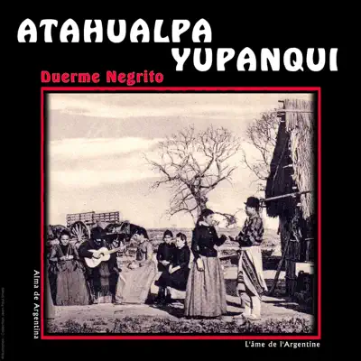 Alma de Argentina (L'âme de l'Argentine) - EP - Atahualpa Yupanqui Alma de Argentina (L'âme de l'Argentine) - EP - Atahualpa Yupanqui