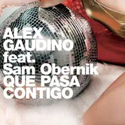 Que Pasa Contigo - EP - Alex Gaudino