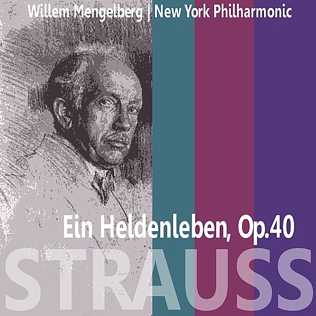 Обложка альбома «Strauss: Ein Heldenleben» — New York Philharmonic & Willem Mengelberg