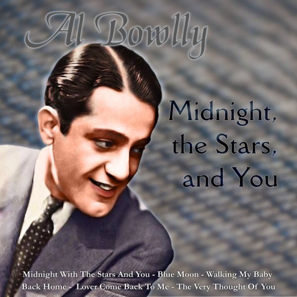 Midnight The Stars And You By Al Bowlly On Apple Music