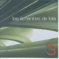 3 - Los Amantes De Lola