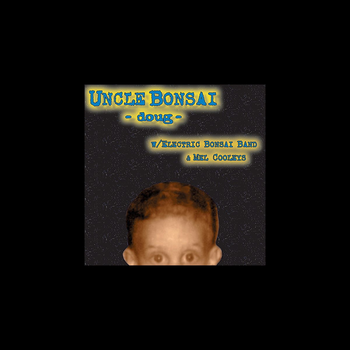 ‎Doug Album by Uncle Bonsai, Electric Bonsai Band & Mel Cooleys Apple Music