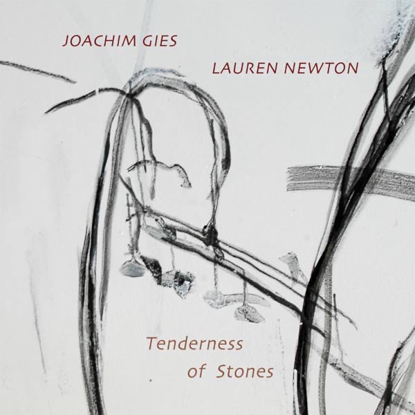 Обложка альбома «Tenderness of Stones» — Joachim Giess & Lauren Newton