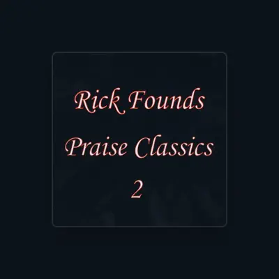Listen to Rick Founds, watch music videos, read bio, see tour dates & more!
