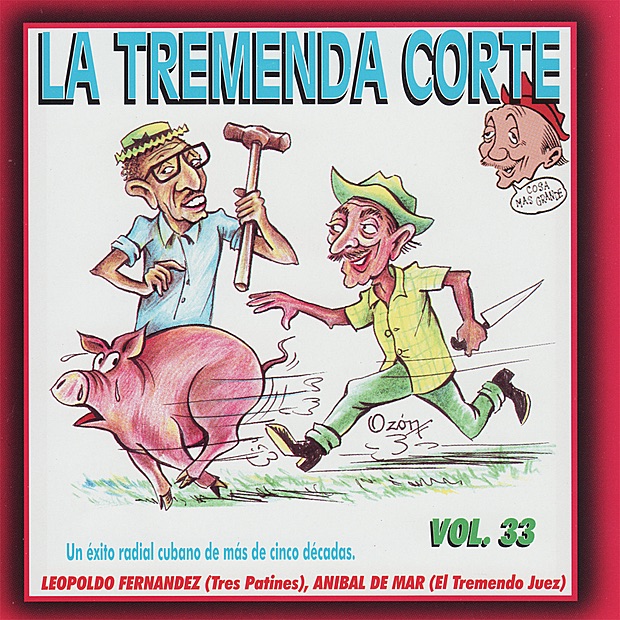 La Tremenda Corte: Un Éxito Radial Cubano de Más de Cinco Décadas, Vol. 33
