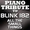 Piano Tribute Players - All The Small Things (Made Famous by Blink-182)