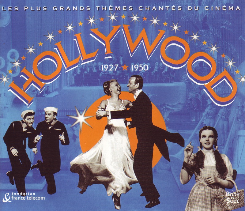 Hollywood 1927-1950 - Le plus grand thèmes chantés du cinéma