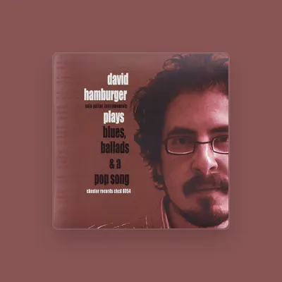 Listen to David Hamburger, watch music videos, read bio, see tour dates & more!
