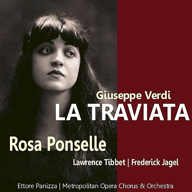Обложка альбома «Verdi: La Traviata» — Rosa Ponselle, Ettore Panizza, Lawrence Tibbet, Frederick Jagel, The Metropolitan Opera Chorus & The Metropolitan Opera Orchestra