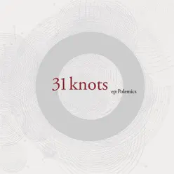 Polemics - EP - 31Knots