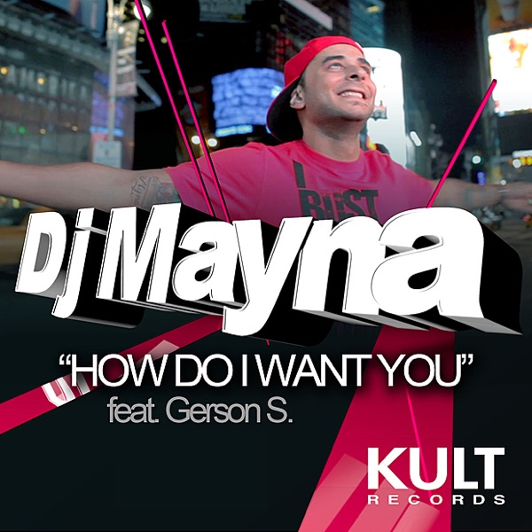 KULT Records Presents: How Do I Want You (feat. Gerson S.) - Single