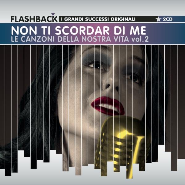 I Grandi Successi Originali: Non Ti Scordar Di Me - Le Canzoni Della Nostra Vita, Vol. 2