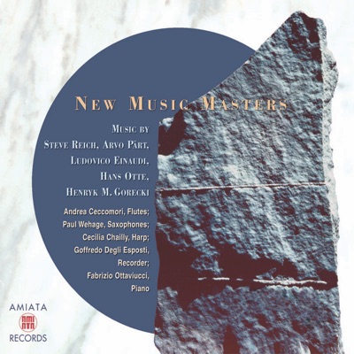 New Music Masters: Music By Steve Reich, Arvo Pärt, Ludovico Einaudi, Hans Otte, Henryk M. Gorecki