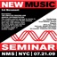 New Music Seminar - New York City - 7/21/09 (3rd Movement - the Creative Process and Radical Differentiation)