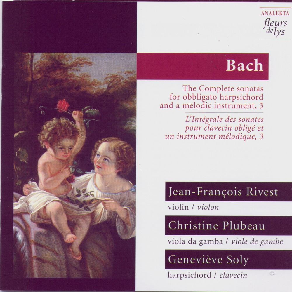 Обложка альбома «Bach: The Complete sonatas for obligato harpsichord and a melodic instrument, 3» — Jean-François Rivest, Christine Plubeau & Geneviève Soly