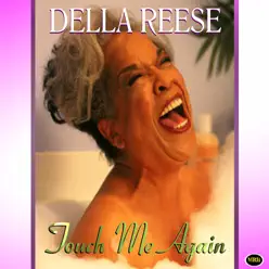 Touch Me Again - Della Reese Touch Me Again - Della Reese