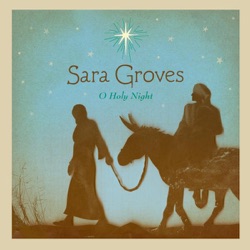 Sara Groves - A Cradle In Bethlehem