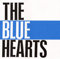 THE BLUE HEARTS (リマスター・バージョン) 