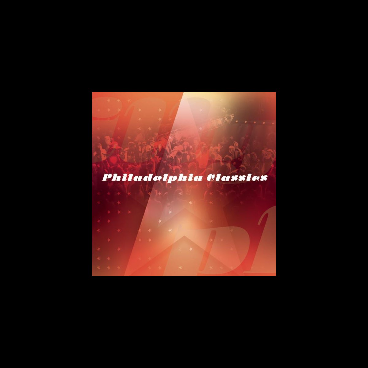 ‎Philadelphia Classics by Various Artists on Apple Music