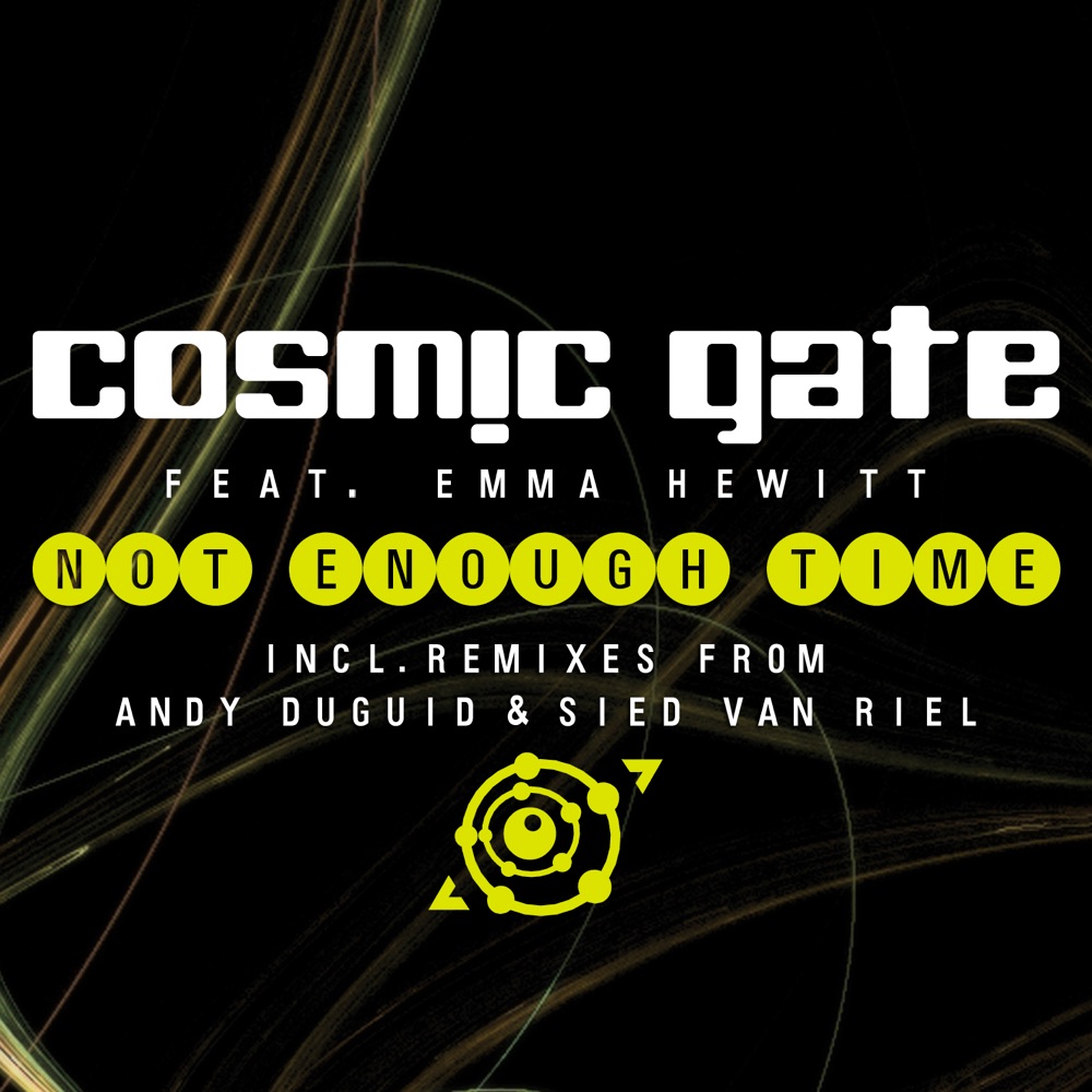 Обложка альбома «Not Enough Time (feat. Emma Hewitt) [Remixes] - Single» — Cosmic Gate