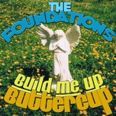 The Foundations - Build Me Up Buttercup