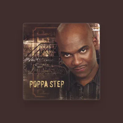 Listen to Poppa Step, watch music videos, read bio, see tour dates & more!