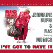 I've Got to Have It (feat. Monica)