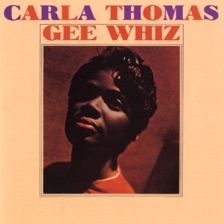 Gee Whiz, Look At His Eyes by Carla Thomas — cover art