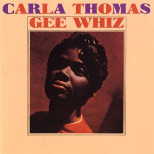 Carla Thomas — Gee Whiz (Look at His Eyes)