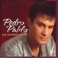 Ese Hombre Soy Yo — Pedro Pablo