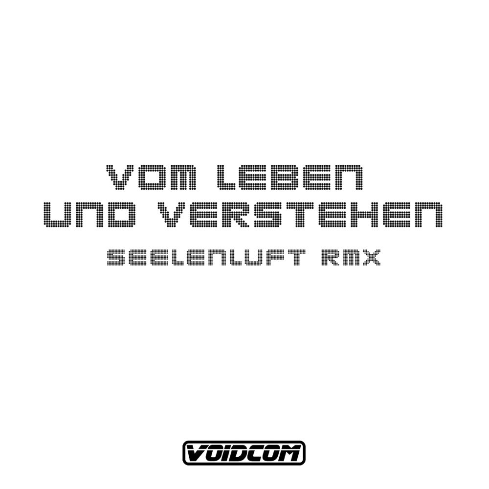 Обложка альбома «Vom Leben und Verstehen (Seelenluft Remix)» — Mikroboy
