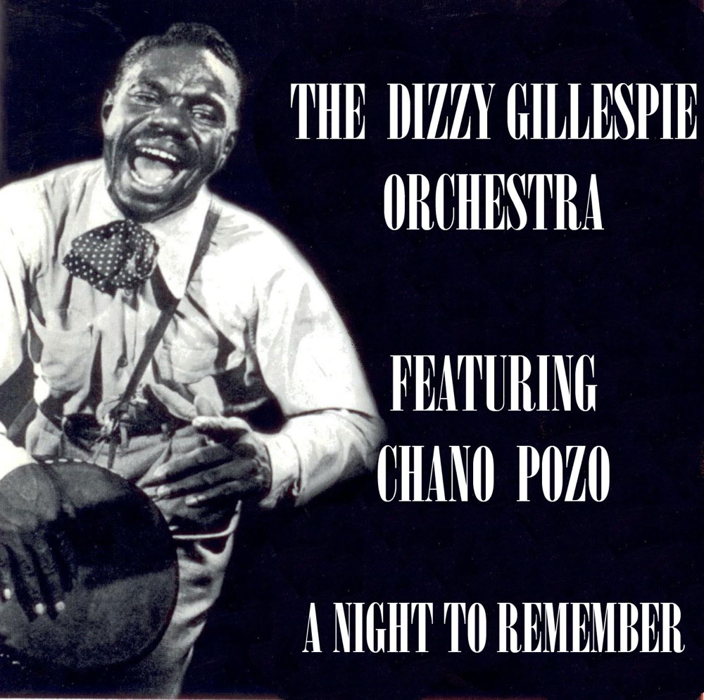 Обложка альбома «A Night to Remember (feat. Chano Pozo)» — Dizzy Gillespie and His Orchestra