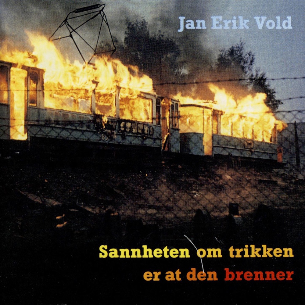 Обложка альбома «Sannheten Om Trikken Er At Den Brenner» — Jan Erik Vold