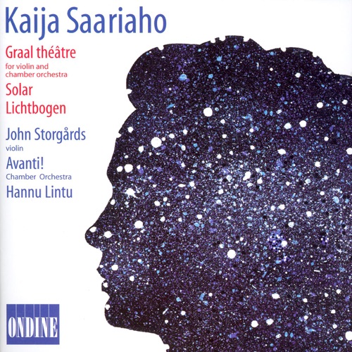 Saariaho: Graal Theatre, Solar, Lichtbogen