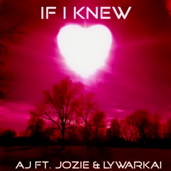 If I Knew (feat. Jozie & Lywarkai)
