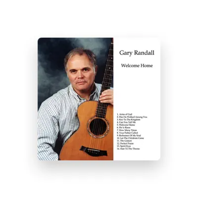 Listen to Gary Randall, watch music videos, read bio, see tour dates & more!