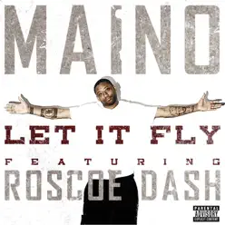 Let It Fly (feat. Roscoe Dash) - Single - Maino