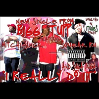 I Really Do It - Single - Bigg Tupp Wit 2p's In It