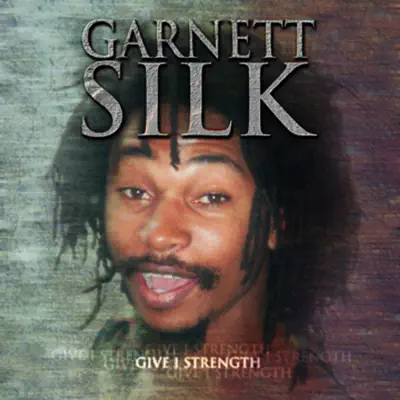 Listen to Give I Strength by Garnett Silk