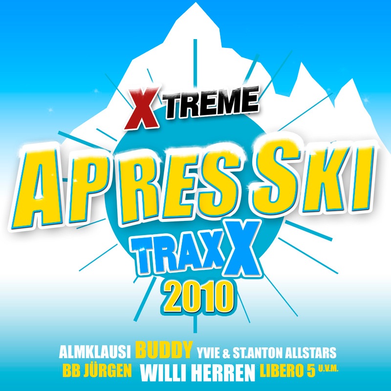 Xtreme Traxx Apres Ski 2010 (BB Jürgen, Willi Herren, Buddy, Almklausi, Libero 5, Yvie & St. Anton Allstars u.v.m.)