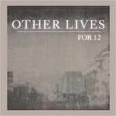 Other Lives - For 12