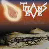 Titans Eve - Becoming the Demon