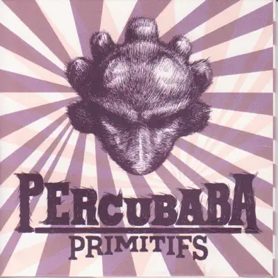 Listen to Primitifs by Percubaba