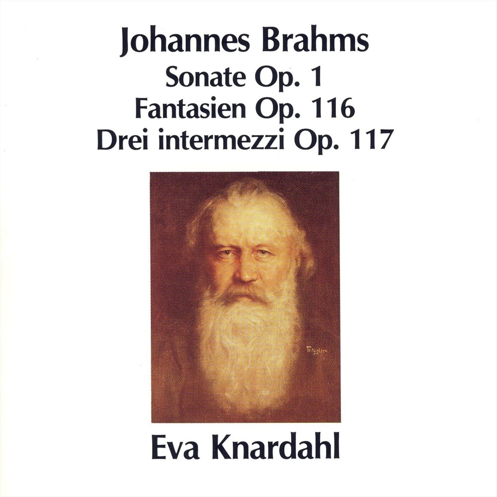 Обложка альбома «Brahms: Sonate, Op. 1, Fantasien, Op. 116 & Drei Intermezzi, Op. 117» — Eva Knardahl
