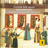 Turkish Folk Music Instrumentals, Vol. 1 - Traditional Turkish Folk Instruments artwork