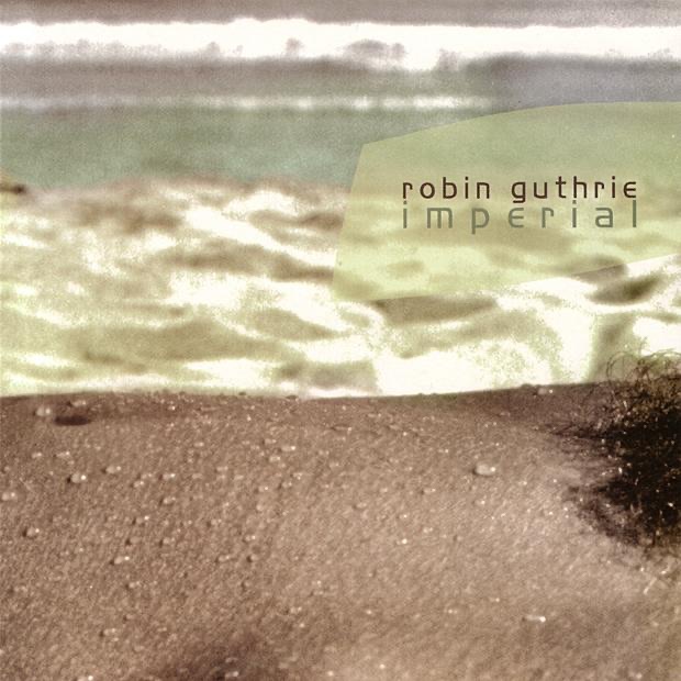 Обложка альбома «Imperial» — Robin Guthrie
