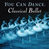 You Can Dance: Classical Ballet