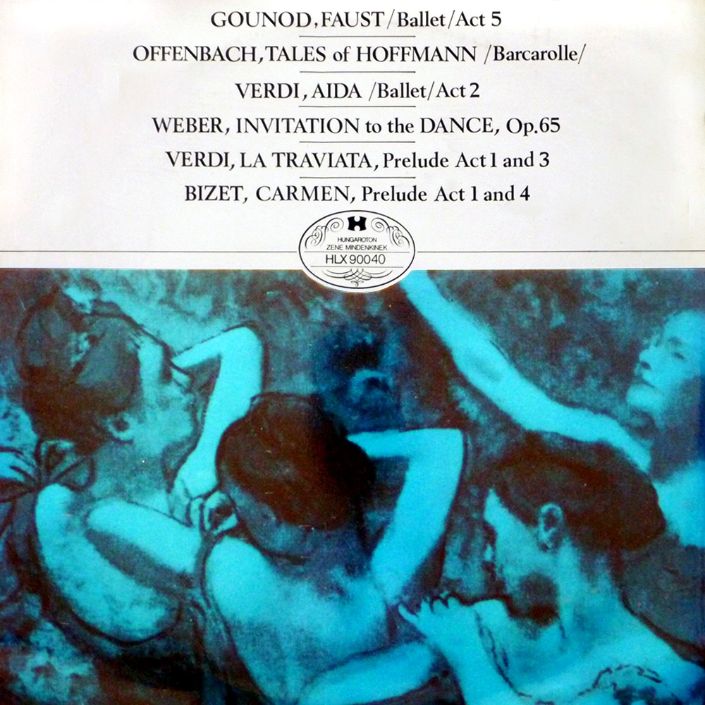 Обложка альбома «Faust - Hoffmann meséi - Aida - Felhívás keringőre - Traviata - Carmen részletek (Hungaroton Classics)» — Állami Operaház Zenekara, Komor Vilmos, Varga Pál, Erdélyi Miklós, Németh Gyula, MRT Szimfonikus Zenekara & Lehel György