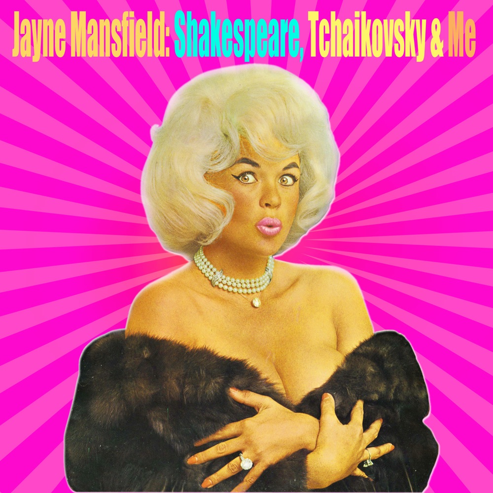 Обложка альбома «Shakespeare, Tchaikovsky, & Me» — Jayne Mansfield